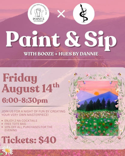 Promotional flyer for a 'Paint & Sip' event with 'Booze + Hues by Dannie' and 'Point 5' collaboration, dated Friday August 14th. The flyer features a pink and purple gradient background with a stylized landscape painting of a flower field under a sunset sky.